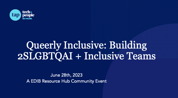 Queerly Inclusive : Building 2SLGBTQAI + Inclusive Teams